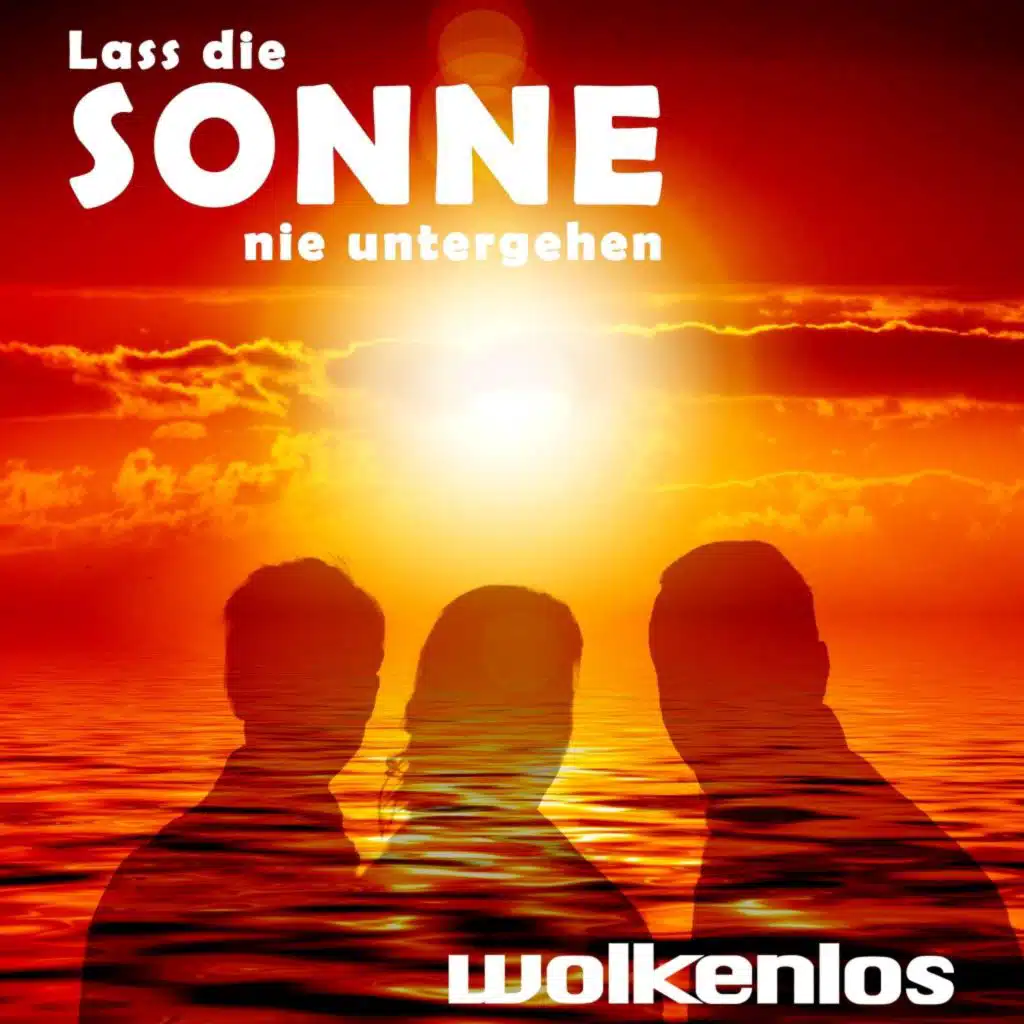 Lass die Sonne nie untergehen