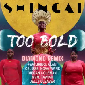 Too Bold (feat. Nova Twins, Tawiah, Celisse Henderson, Ala.Ni, MVM, Jelly Cleaver & Megan Coleman) [Diamond Remix]