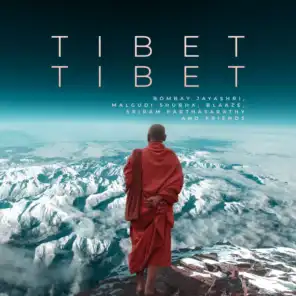 Tibet Tibet (feat. Sriram Parthasarathy)