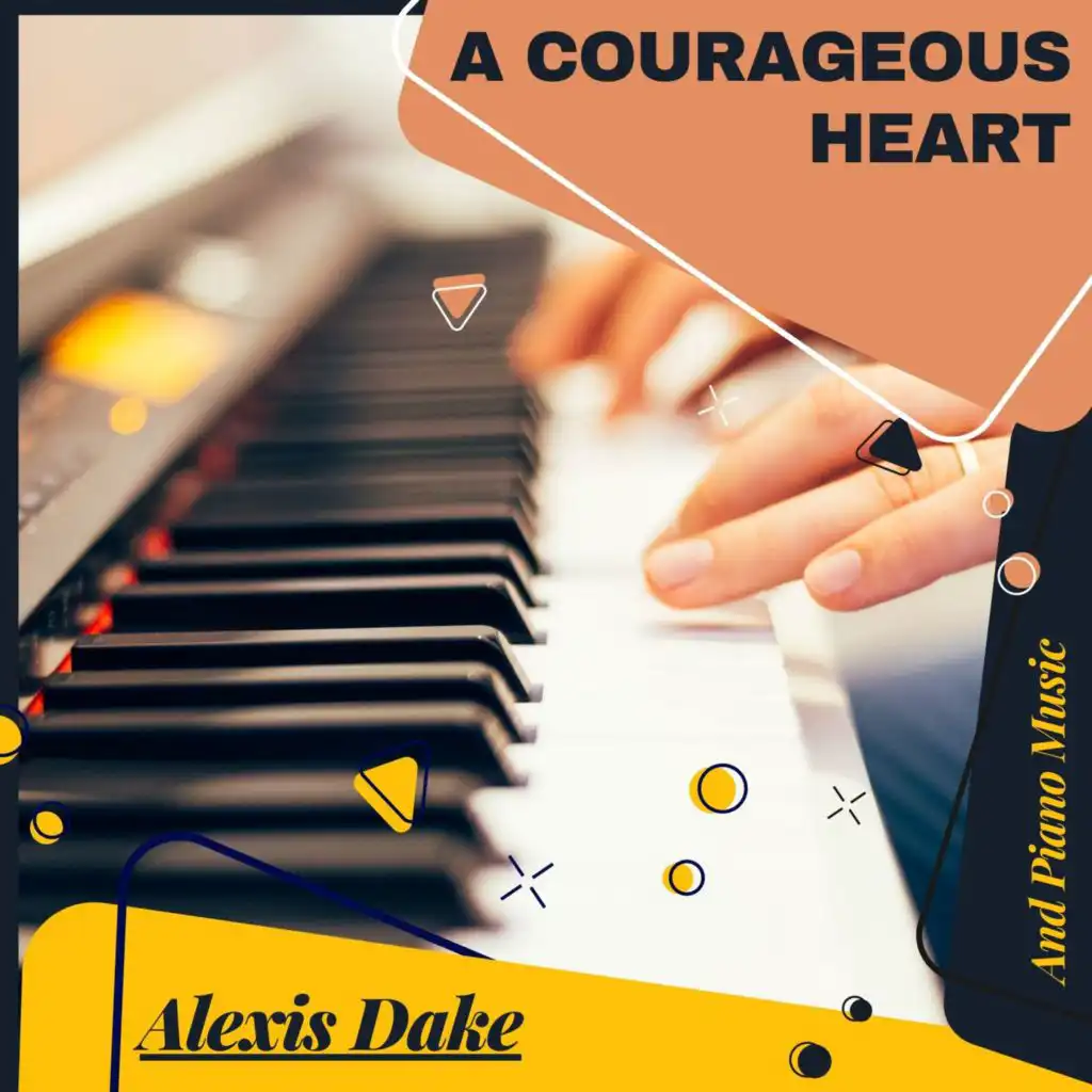 A Courageous Heart And Piano Music