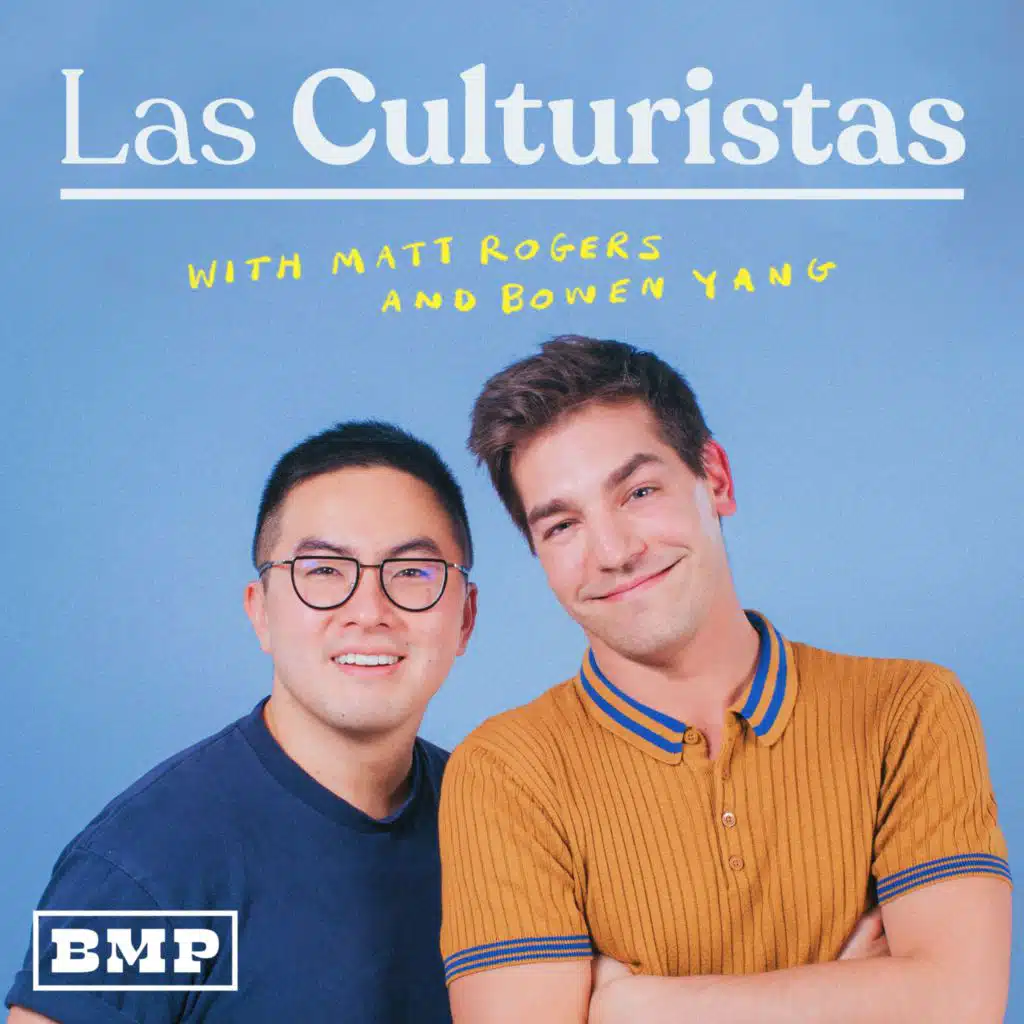 Las Culturistas with Matt Rogers and Bowen Yang