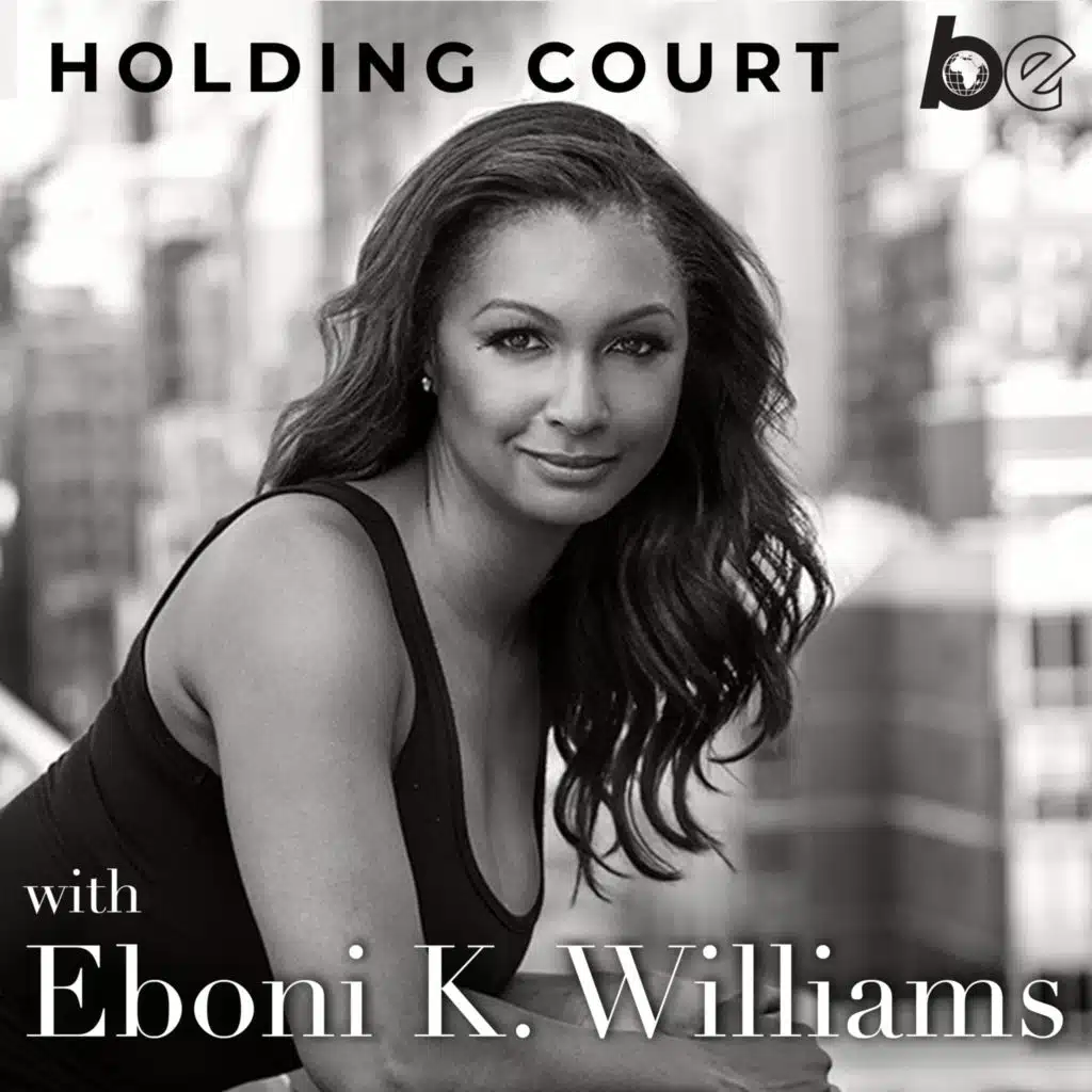 Holding Court with Eboni K. Williams
