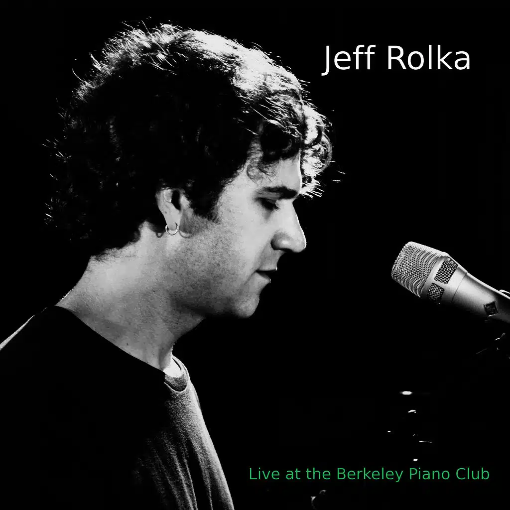 Jeff Rolka Live At the Berkeley Piano Club