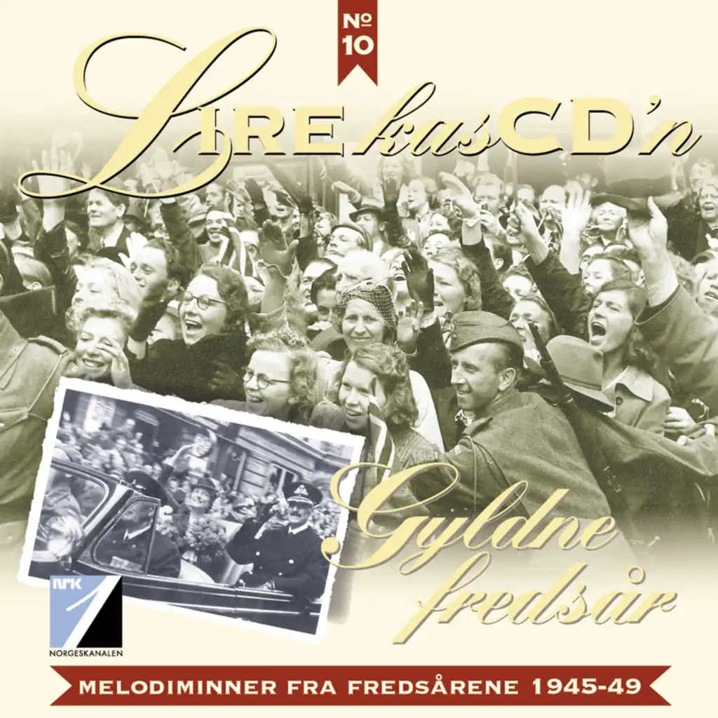 Gyldne Fredsår: Melodiminner Fra Fredsårene 1945-49 (Lirekassen No. 10)