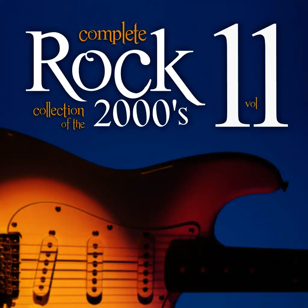 Complete Rock Collection of the 2000's, Vol. 11