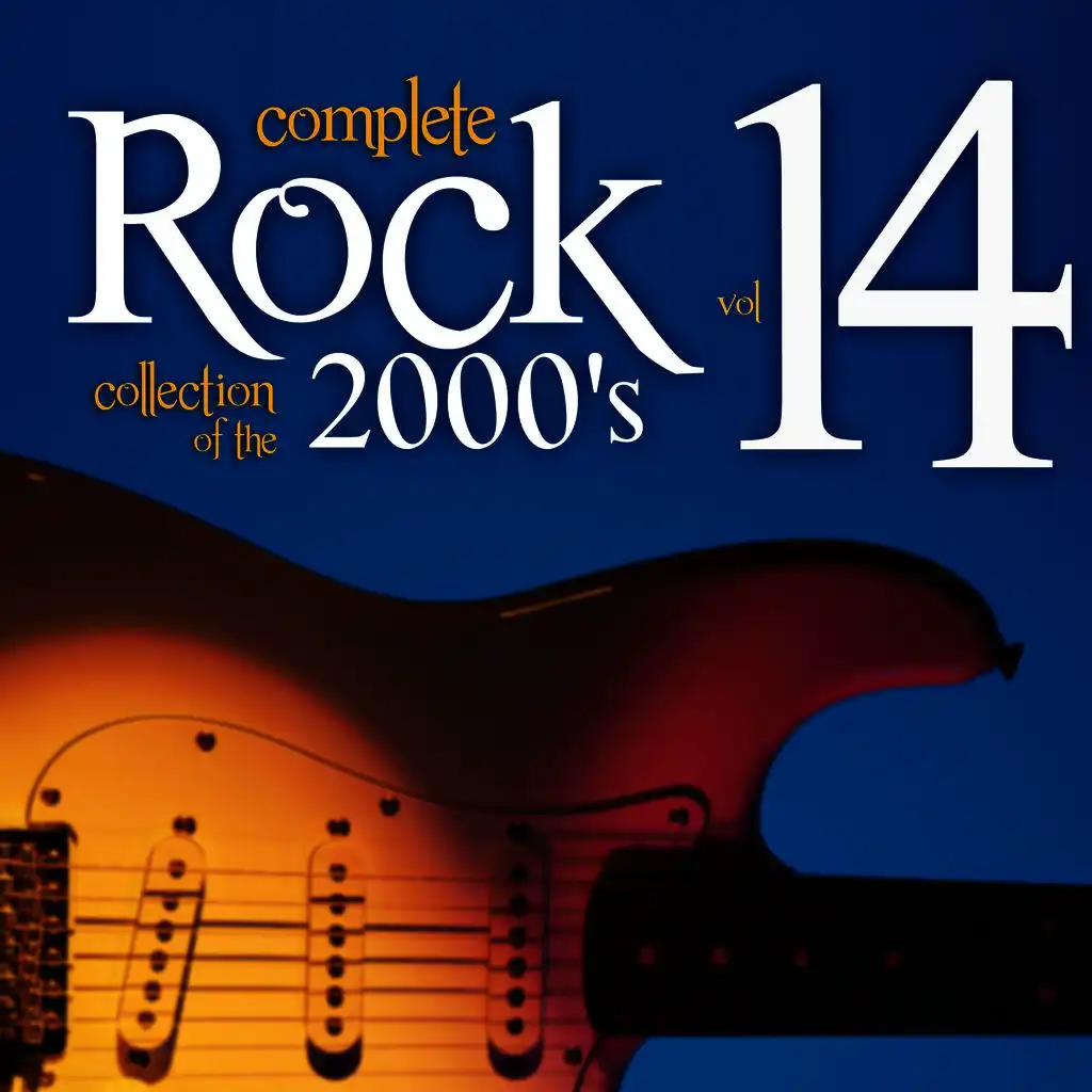 Complete Rock Collection of the 2000's, Vol. 14