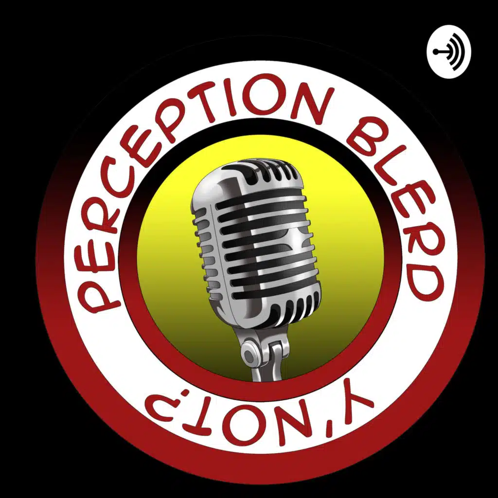 Perception Blerd, Y'not?