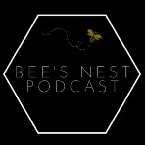 Bee's Nest Podcast