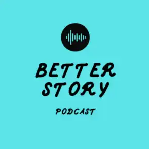 BETTERSTORYPODCAST