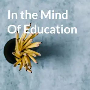 In the Mind Of Education