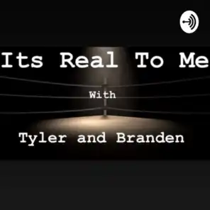 It's Real To Me with Tyler and Branden and Robert Episode 16