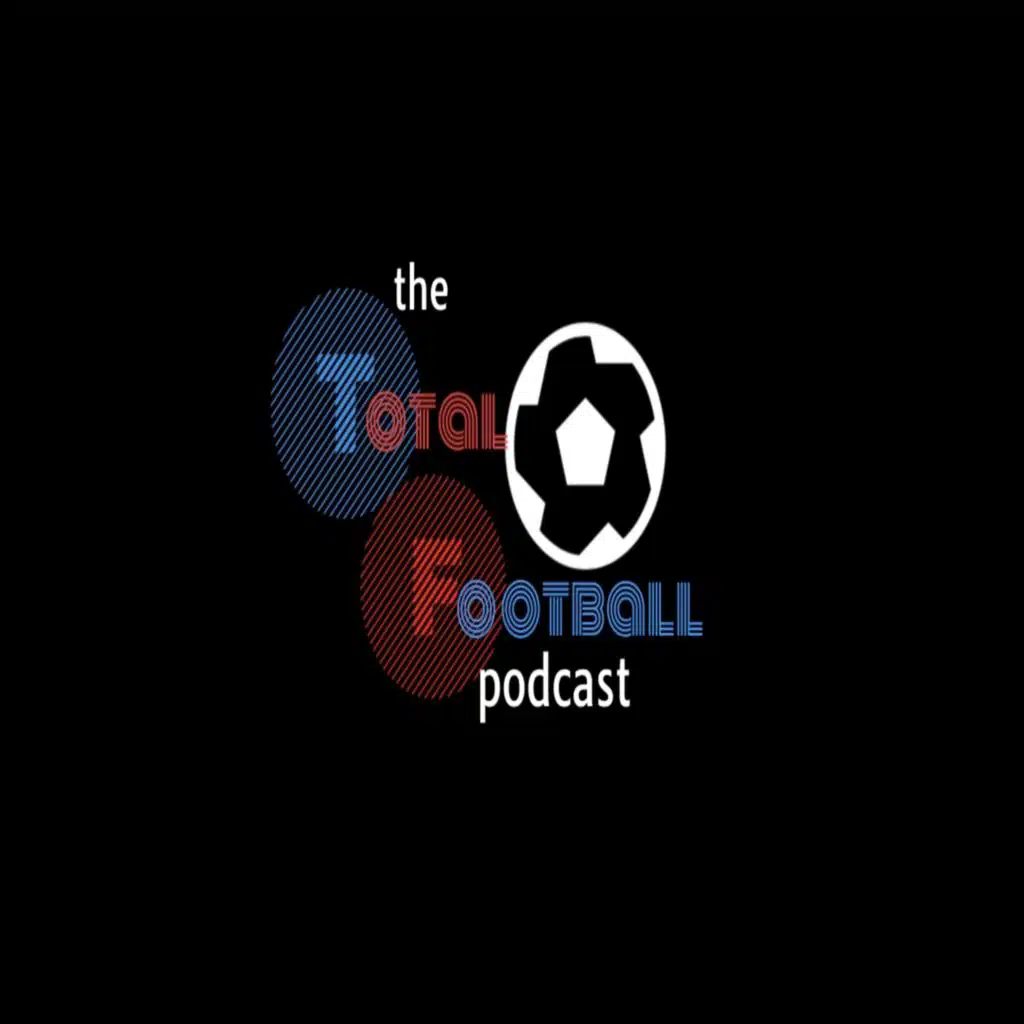 The Total Football Podcast
