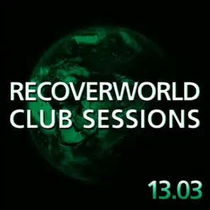 Recoverworld Club Sessions 13.03