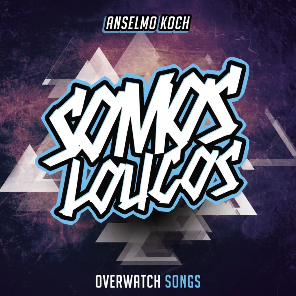 Somos Loucos (Overwatch Songs)