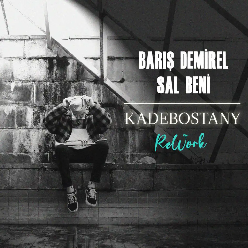 SAL BENİ (KADEBOSTANY REWORK)