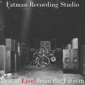 Best of Live! From the Fatman