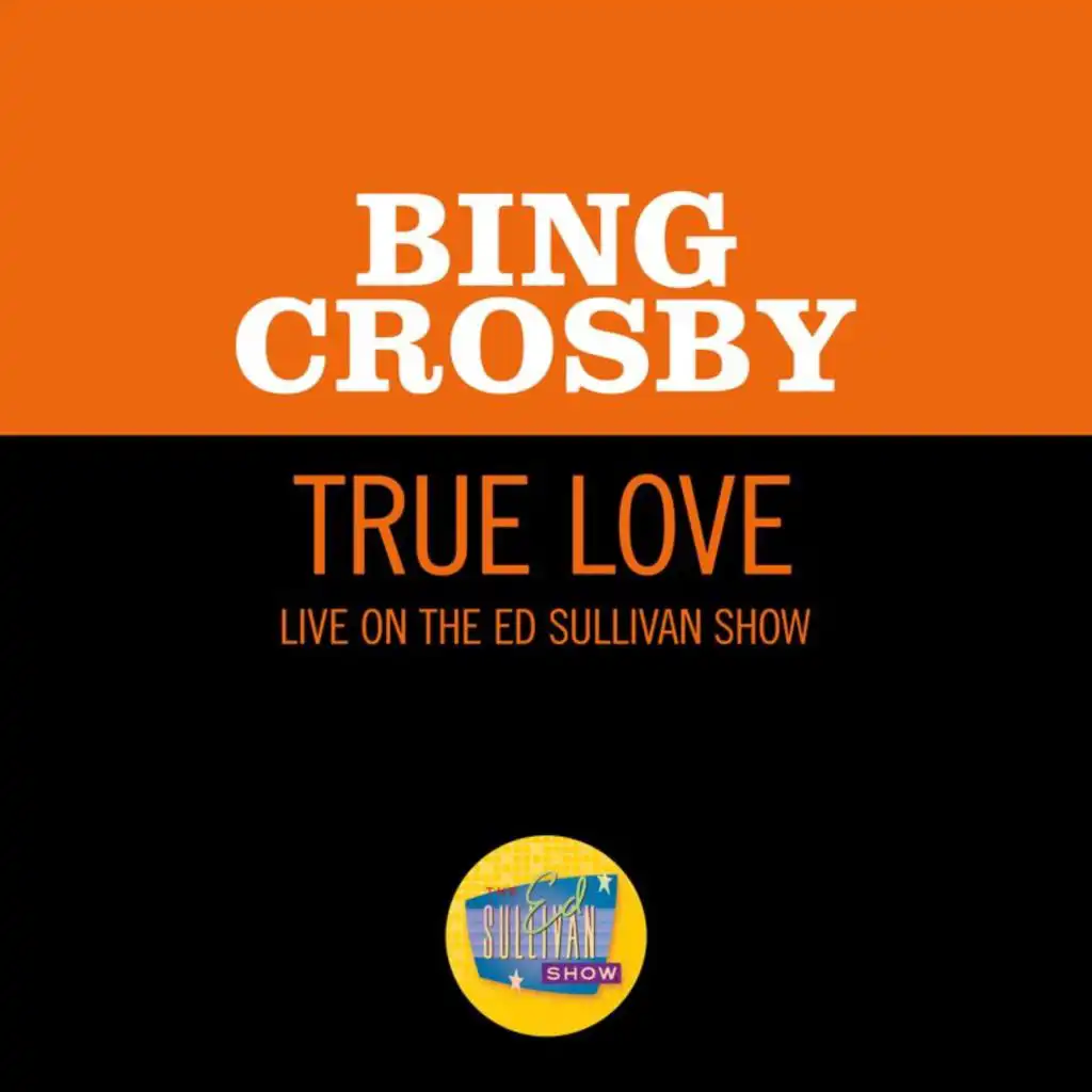 True Love (Live On The Ed Sullivan Show, November 11, 1956)