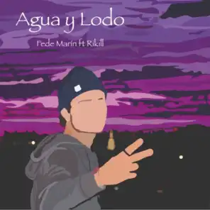 Agua y Lodo (feat. Rikill)