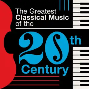 The Greatest Classical Music of the 20th Century