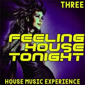 Feeling House Tonight, Three (All Night House Music Sessions)