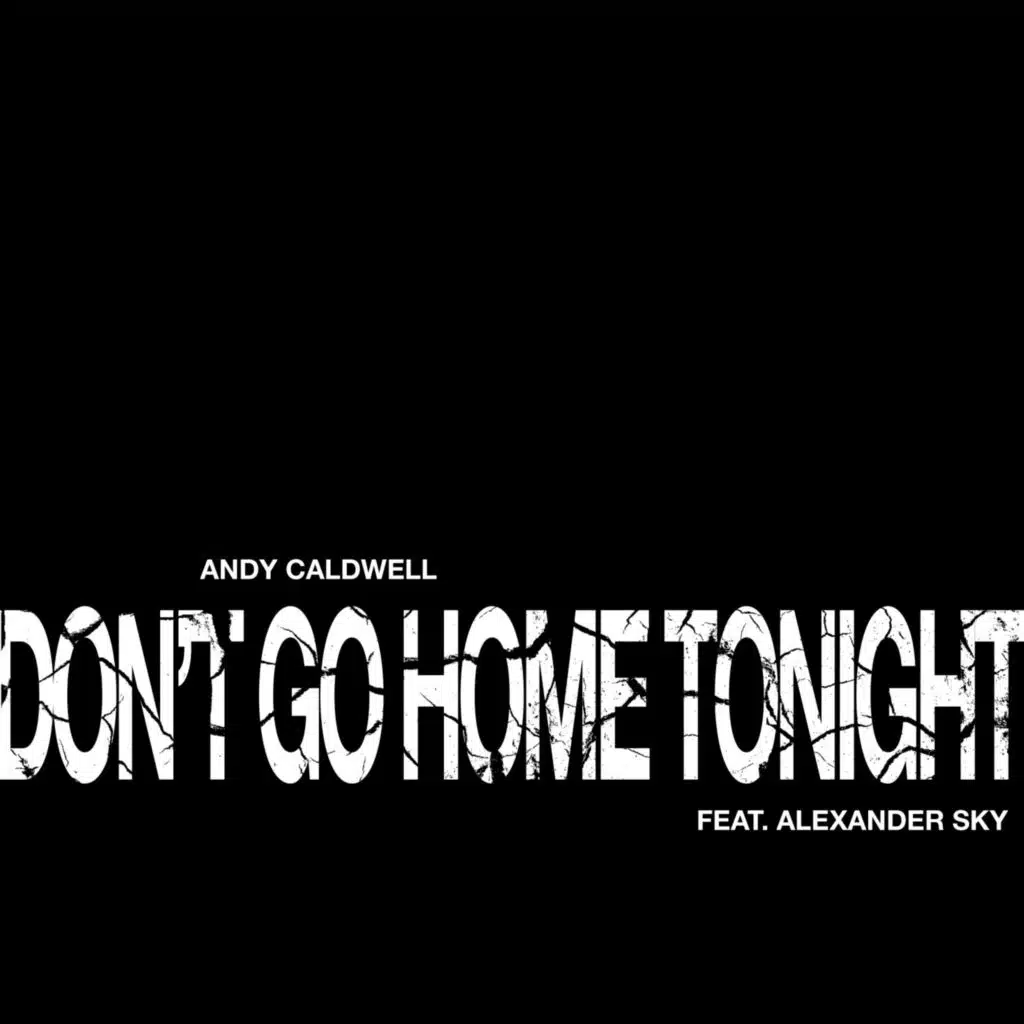 Don't Go Home Tonight (feat. Alexander Sky) (Rod Debyser Mix)
