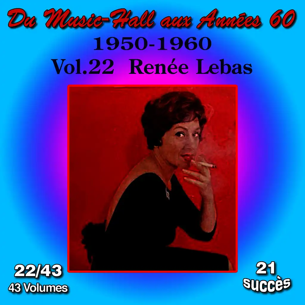 Du Music-Hall aux Années 60 (1950-1960): Renée Lebas, Vol. 22/43