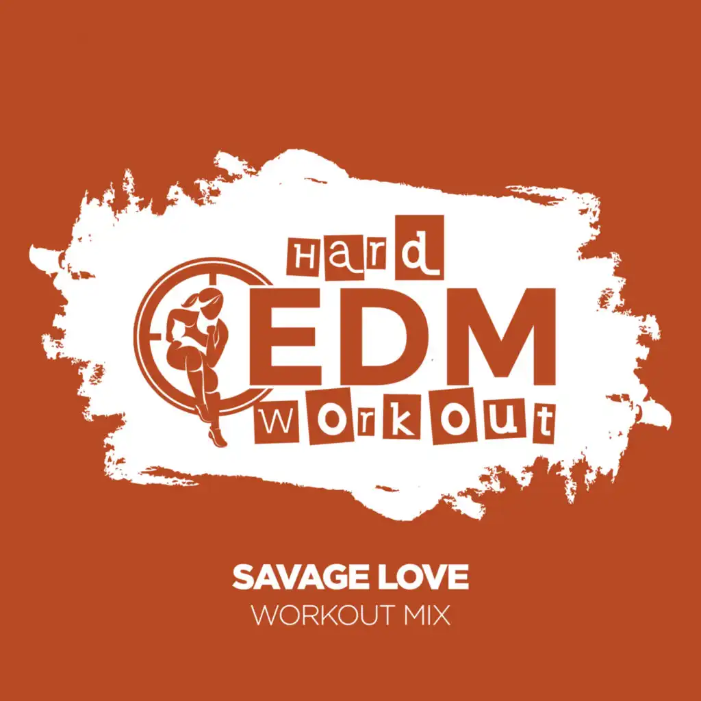 Savage Love (Workout Mix 140 bpm)