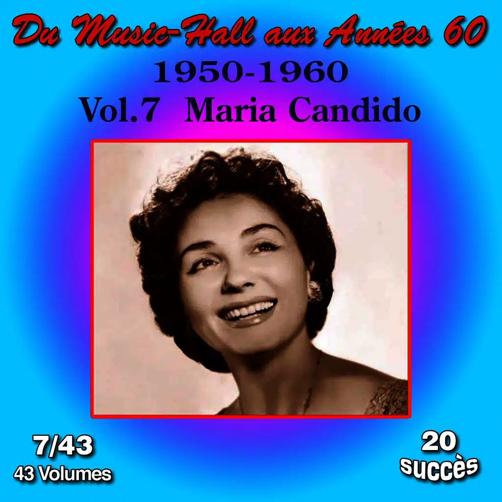 Du Music-Hall aux Années 60 (1950-1960): Maria Candido, Vol. 7/43