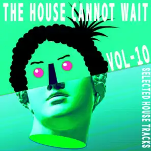 The House Cannot Wait, Vol. 10