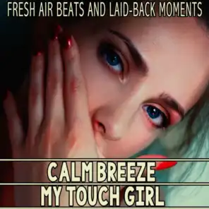 Calm Breeze - My Touch Girl