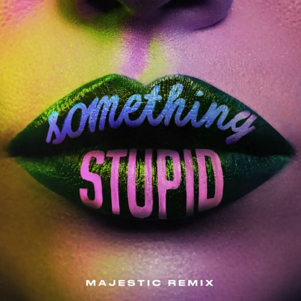 Something Stupid (Majestic Remix) [feat. AWA]