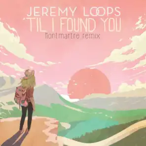 'Til I Found You (Montmartre Remix)