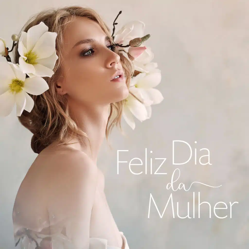 Feliz Dia da Mulher