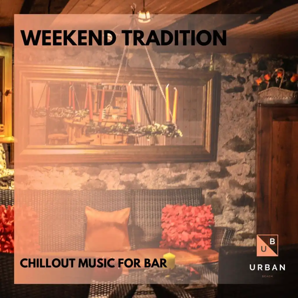 Weekend Tradition - Chillout Music For Bar