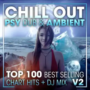 Chill Out Psy Dub & Ambient Top 100 Best Selling Chart Hits + DJ Mix V2