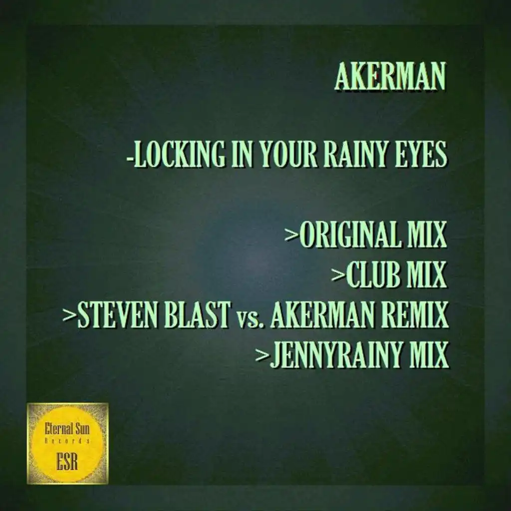 Locking In Your Rainy Eyes (Steven Blast vs. Akerman Remix)