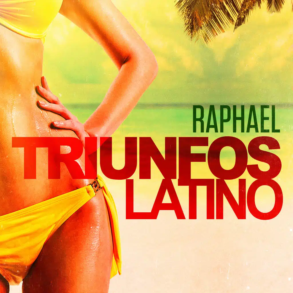 Triunfos Latino: Raphael (Sus Grandes Exitos de Ayer)