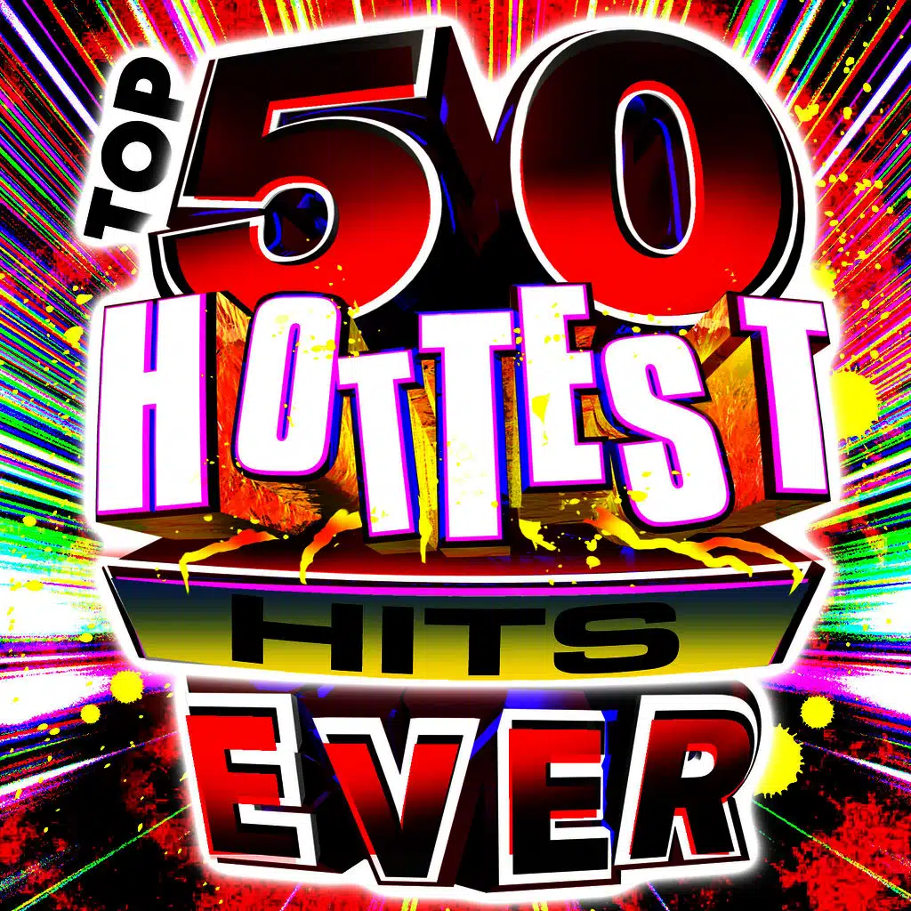 Top 50 Hottest Hits Ever!