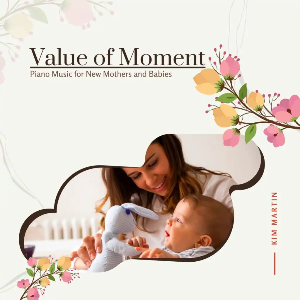 Value Of Moment - Piano Music For New Mothers And Babies