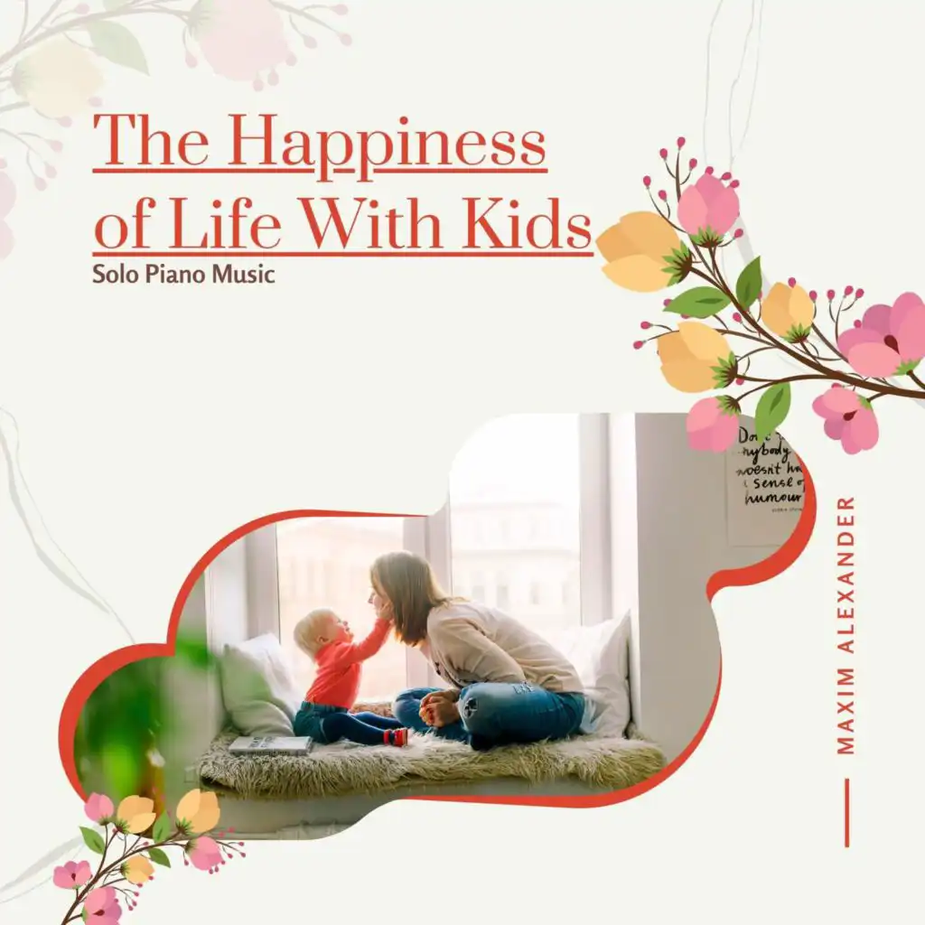 The Happiness Of Life With Kids - Solo Piano Music