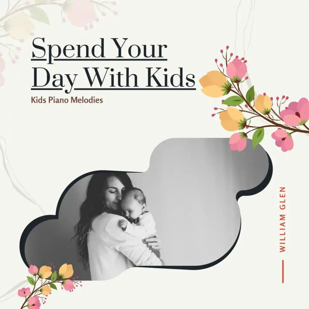 Spend Your Day With Kids - Kids Piano Melodies