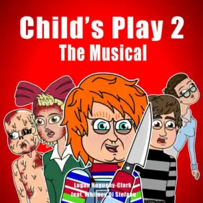 Child's Play 2: The Musical (feat. Whitney Di Stefano)