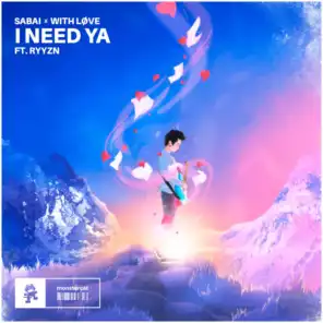 I Need Ya (feat. RYYZN)
