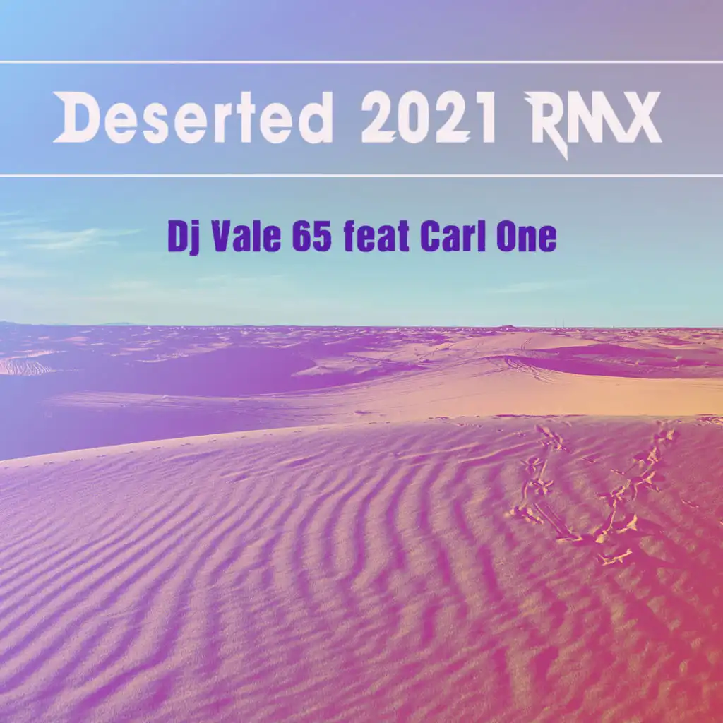 Deserted (2021 Remix) [feat. Carl One]