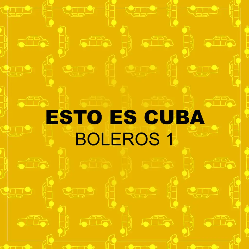 Esto Es Cuba: Boleros (Vol. 1)