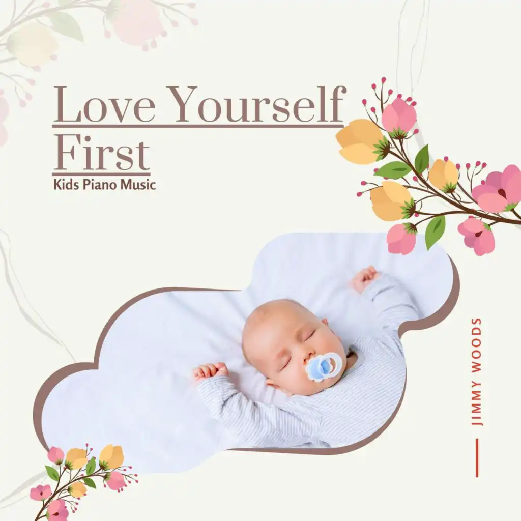 Love Yourself First - Kids Piano Music