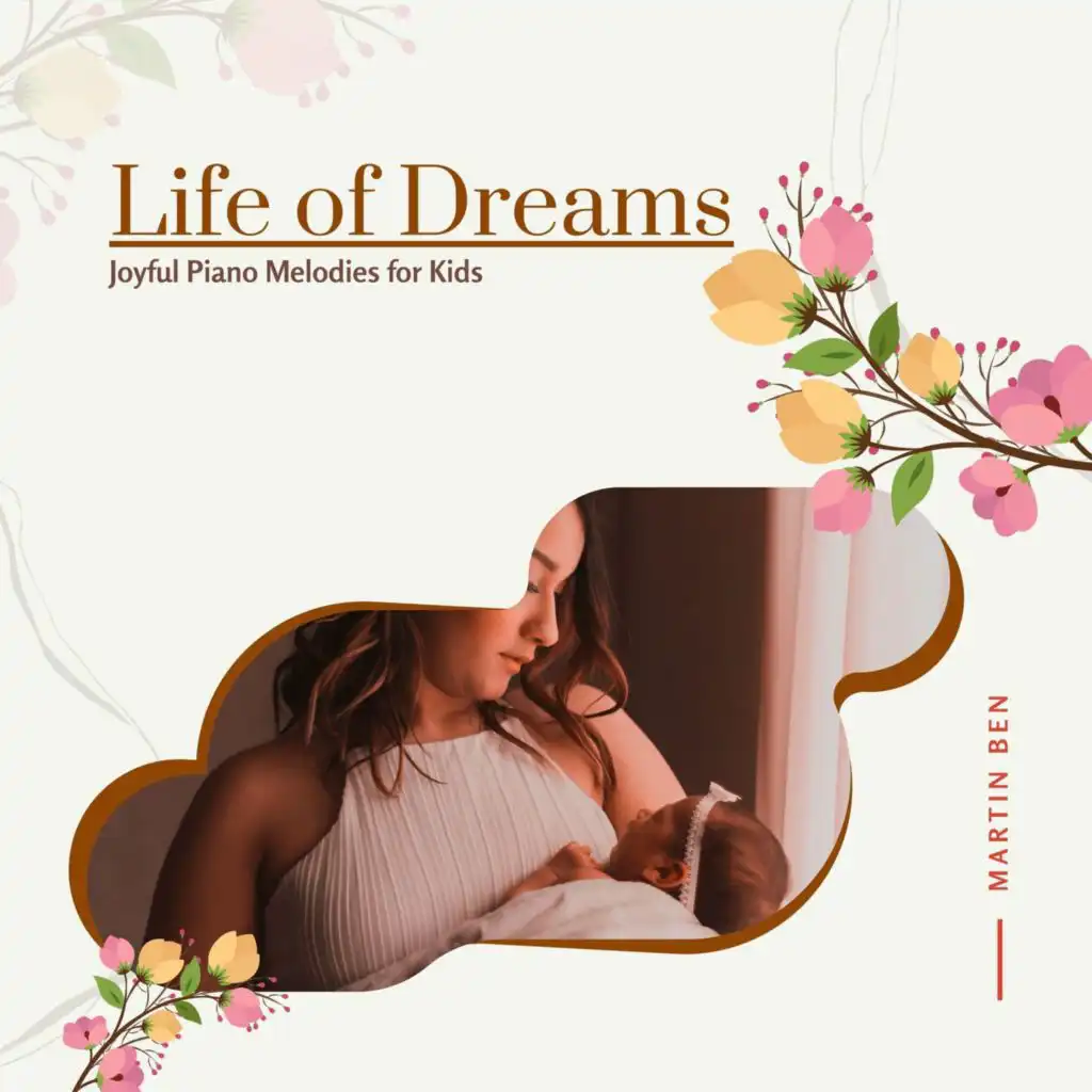 Life Of Dreams - Joyful Piano Melodies For Kids