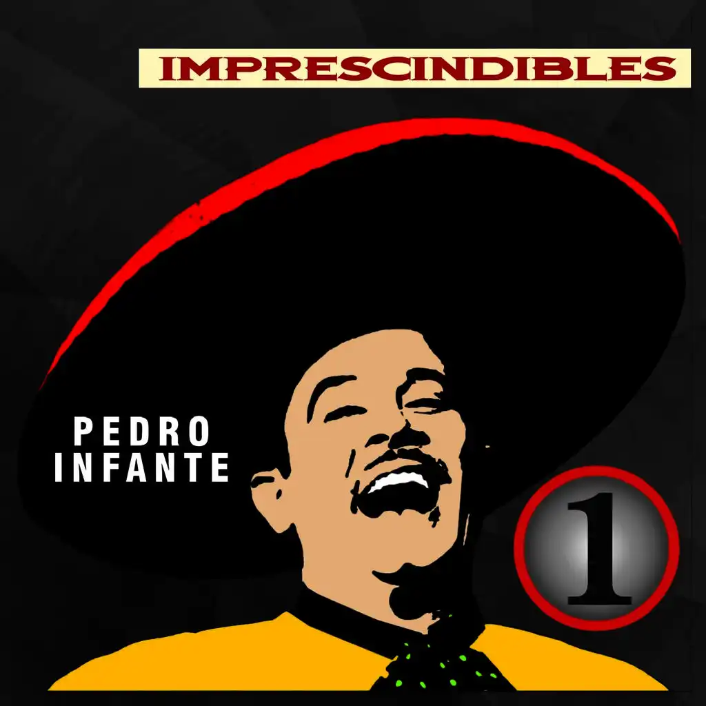 Imprescindibles: Pedro Infante, Vol. 1