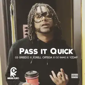 Pass It Quick (feat. 03 Greedo)