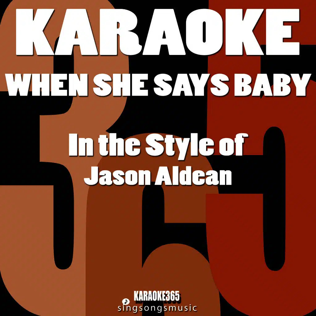 When She Says Baby (In the Style of Jason Aldean) [Karaoke Instrumental Version]